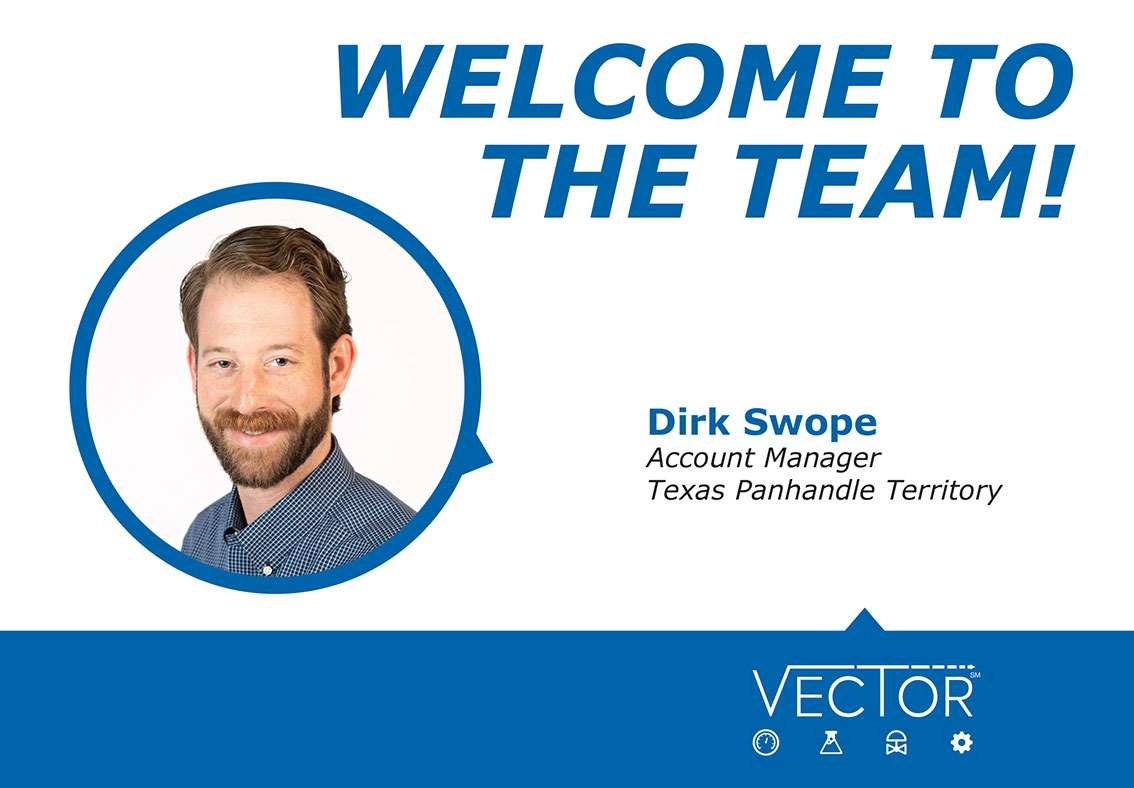 Welcome to the Vector CAG Team - Dirk Swope, Account Manager, Texas Panhandle Territory